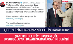 Sandıklı Belediye Başkanı Çöl' Davutoğlu'na: Davanı satmayacaktın! demişti